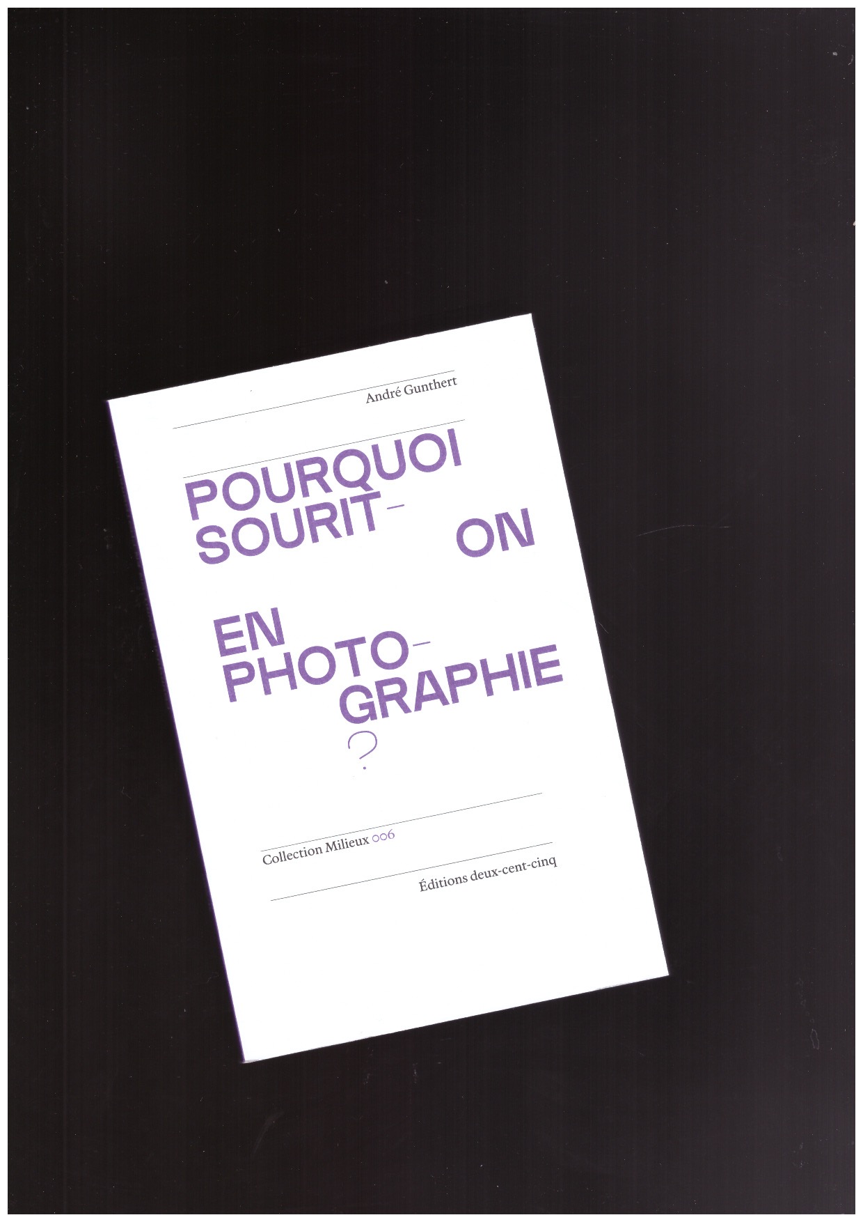 GUNTHERT, André - Pourquoi sourit-on en photographie ?